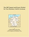 Revue ICON Group International, Inc.  / The 2007 Import and Export Market for Non-Monetary Gold in Germany