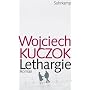 Lethargie: Roman von Wojciech Kuczok