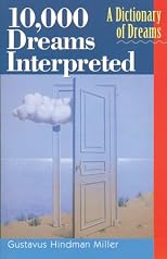 10,000 dreams interpreted : a dictionary of dreams