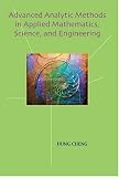 Advanced Analytic Methods in Applied Mathematics, Science and Engineering