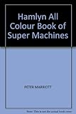 Hamlyn all colour book of super machines