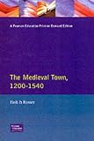 Medieval Town, 1200-1540 (Readers In English Urban History)