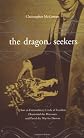 The Dragon Seekers: How an Extraordinary Circle of Fossilists Discovered the Dinosaurs and Paved the Way for Darwin