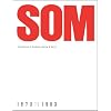 SOM: Architecture of Skidmore, Owings & Merrill, 1973-1983