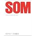SOM: Architecture of Skidmore, Owings & Merrill, 1973-1983
