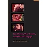 sexual futures queer gestures and other latina longings sexual cultures