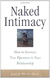 Naked Intimacy : How to Increase True Openness in Your Relationship: Intimacy
