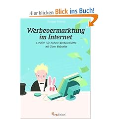 Werbevermarktung im Internet: Erzielen Sie h�here Werbeums�tze mit Ihrer Webseite