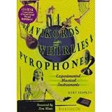 Gravikords, Whirlies & Pyrophones: Experimental Musical Instruments [Paperback]