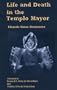 Life and Death in the Templo Mayor (Mesoamerican Worlds, No 2)