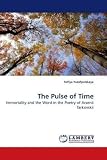 The Pulse of Time: Immortality and the Word in the Poetry of Arsenii Tarkovskii