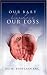 Our Baby, Our Love, Our Loss