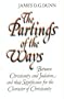 The Partings of the Ways: Between Christianity and Judaism and Their Significance for the Character of Christianity