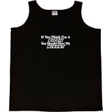 Womens Tank Top : IF YOU THINK I`M A BITCH YOU SHOULD MEET MY NIECE