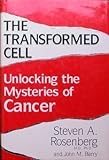 The transformed cell : unlocking the mysteries of cancer