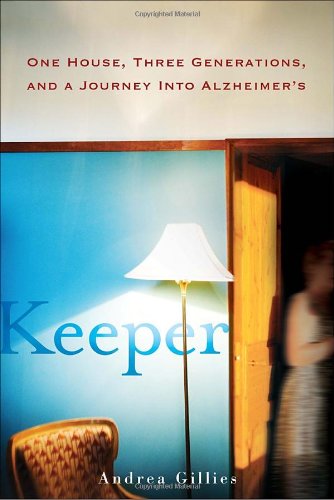 Keeper: One House, Three Generations, and a Journey Into Alzheimer