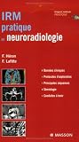 IRM pratique en neuroradiologie