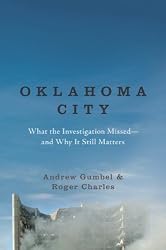 Oklahoma City: What the Investigation Missed--and Why It Still Matters