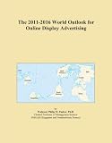 The 2011-2016 World Outlook for Online Display Advertising Reviews