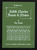 A selection of Suffolk churches, ancient & modern