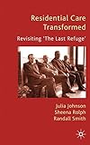 Residential care transformed : revisiting 'The last refuge'