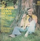 GOLDEN HOUR OF BUTTON DOWN BRASS LP UK GOLDEN HOUR 1972 20 TRACK IN EMBOSSED SLEEVE BUT SLEEVE IS DIRTY IN PLACES AND HAS SPLIT SEAM AND STICKER RESIDUE (GH588)