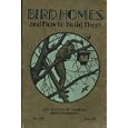 Bird Homes and How to Build Them (Boy Scouts of America Service Library, No. 3155) by  D. Murray Wm