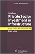 Private Sector Investment in Infrastructure: Project Finance, PPP Projects and Risk