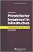 Private Sector Investment in Infrastructure: Project Finance, PPP Projects and Risk