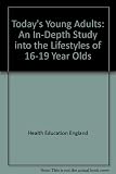 Today's young adults : 16-19-year-olds look at diet, alcohol, smoking, drugs and sexual behaviour : report on the survey period March-May 1990