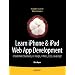 Learn iPhone & iPad Web App Development: Mobile Web Standards, UI Design, HTML5, CSS3, and JavasScript