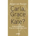 Carla, Grace oder Kate?: Stilikonen und was Frau von ihnen lernen kann. Mit 70 Originalillustrationen von Jeroen van Rooijen