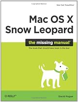 Mac OS X Snow Leopard: The Missing Manual