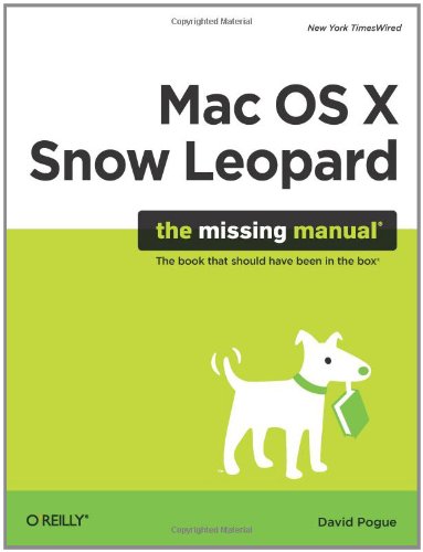 Mac OS X Snow Leopard: The Missing Manual