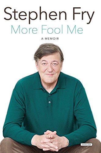 More Fool Me: A Memoir, by Stephen Fry