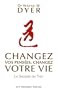 Changez vos pens�es, changez votre vie : La sagesse du Tao