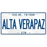 NEW  KISS ME , I AM FROM ALTA VERAPAZ  GUATEMALA LICENSE PLATE SIGN CITY