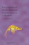 Encyclopedia of South American Aquatic Insects: Collembola   Illustrated Keys to Known Families, Genera, and Species in South America