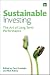 Sustainable Investing: The Art of Long Term Performance (Environmental Markets Insights Series)