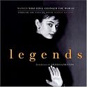 Legends: Women Who Have Changed the World Through the Eyes of Great Women Writers