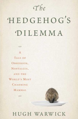 The Hedgehog's Dilemma: A Tale of Obsession, Nostalgia, and the World's Most Charming Mammal under General in The Books Store