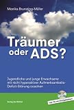 Tr&auml;umer oder ADS?: Jugendliche und junge Erwachsene mit nicht hyperaktiver Aufmerksamkeits-Defizit-St&ouml;rung coachen - Monika Brunsting-M&uuml;ller