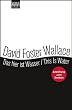 Das hier ist Wasser / This is Water: Anstiftung zum Denken Zweisprachige Ausgabe (Engl. / Dt.)