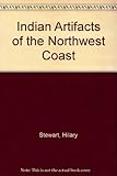 Indian artifacts of the northwest coast