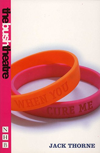 When You Cure Me (NHB Modern Plays) (Nick Hern Books)