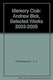 Memory Club : selected works 2003/2005