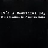 Its A Beautiful Day/Marrying Maiden