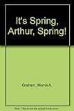 It's spring, Arthur, spring!
