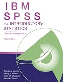 SPSS for Introductory and Intermediate Statistics: IBM SPSS for Introductory Statistics: Use and Interpretation, Fifth Edition
