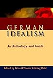 German idealism : an anthology and guide